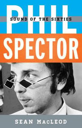 Phil Spector: Sound of the Sixties book cover